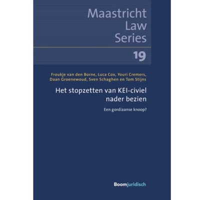 Het Stopzetten Van Kei-Civiel Nader Bezien - Maastricht Law Series - F.F. van den Borne