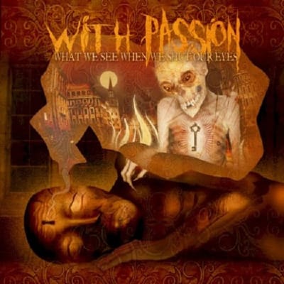 What We See When We Shut Our Eyes - With Passion