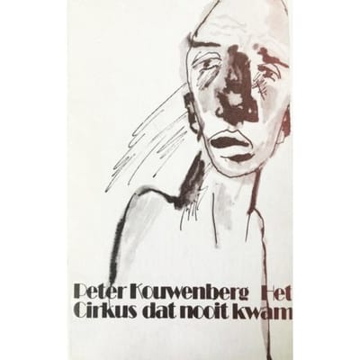 Het Cirkus Dat Nooit Kwam - Peter Kouwenberg