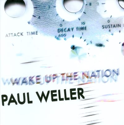Wake Up The Nation - Paul Weller