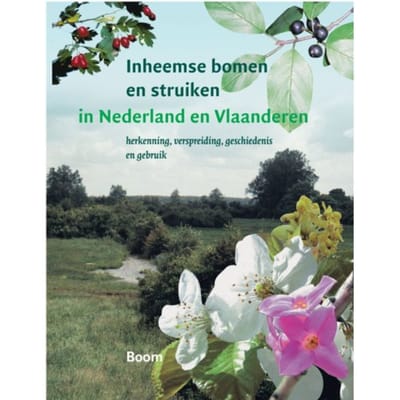 Inheemse Bomen En Struiken In Nederland En Vlaanderen - Bert Maes