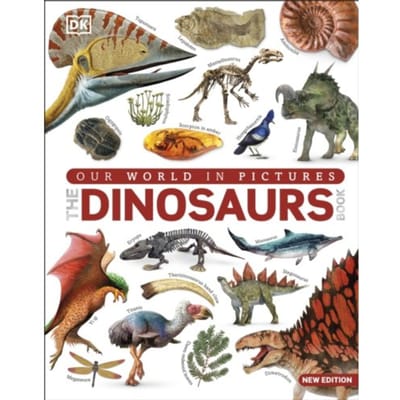 The Dinosaur Book - Dk Our World In Pictures - DK