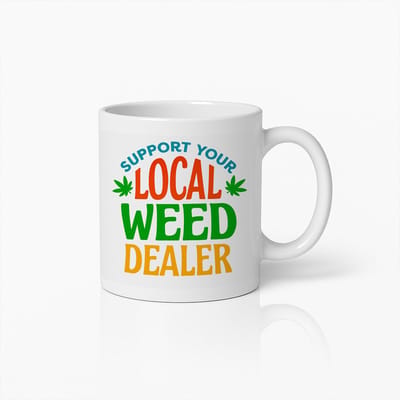 Support Your Local Weed Dealer Mok – Wit 330 ml – Grappige Cannabis Quote Koffiemok