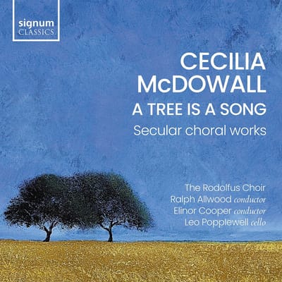 Cecilia McDowall: A Tree Is a Song