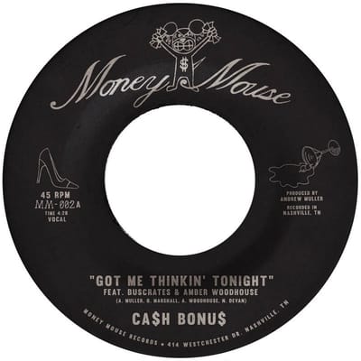 Ca$h Bonu$ Feat BusCrates 16-Bit Ensemble & Amber Woodhouse / Ca$h Bonu$ Feat Amber Woodhouse - Got Me Thinkin' Tonight / Joy & Pain (7" Single)