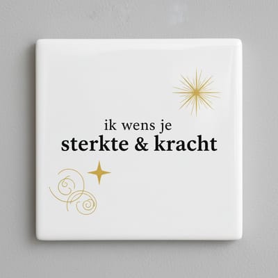 Ik Wens Je Sterkte & Kracht Keramische Tegel – Elegante Inspirerende Quote met Gouden Accenten – Betekenisvol Cadeau – 15 × 15 cm