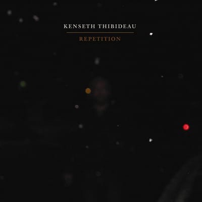 Kenseth Thibideau - Repetition (CD)