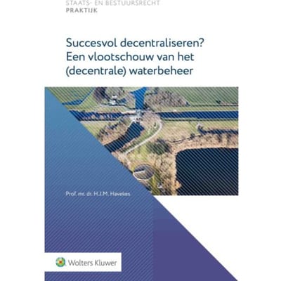 Succesvol Decentraliseren? Een Vlootschouw Van Het (Decentrale) Waterbeheer