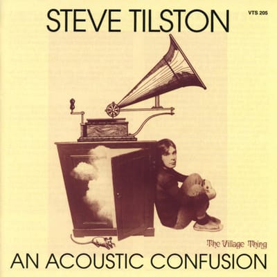 Steve Tilston - An Acoustic Confusion (CD) (Remastered)