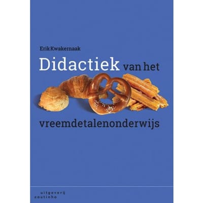 Didactiek Van Het Vreemdetalenonderwijs - Erik Kwakernaak