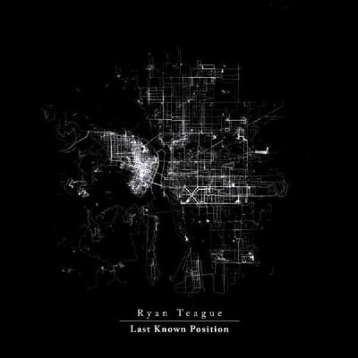 Ryan Teague - Last Known Position (LP)