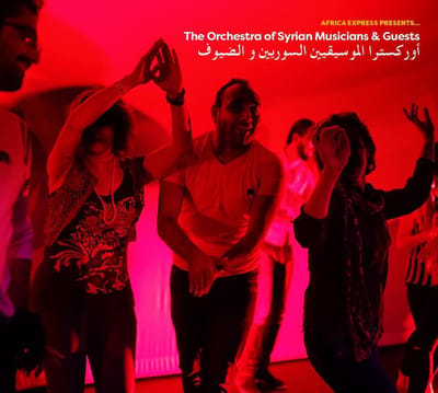 Africa Express Presents... The Orchestra Of Syrian Musicians
