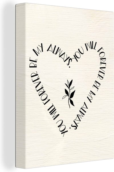 Canvas Schilderij You will forever be my always - Quotes - Liefde - Stel - Spreuken - 30x40 cm - Wanddecoratie