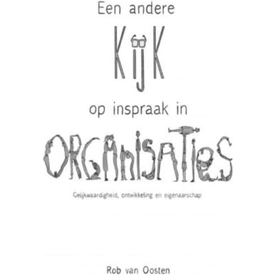 Een Andere Kijk Op Inspraak In Organisaties - Rob Van Oosten
