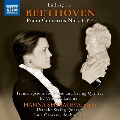Hanna Shybayeva, Utrecht String Quartet, Luis Cabrera - Beethoven: Piano Concertos Nos. 3 & 4 (Arr For Piano And String Quartet) (CD)