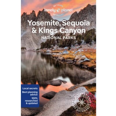 Yosemite, Sequoia & Kings Canyon National Parks - Lonely Planet