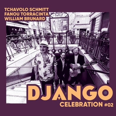 Tchavolo Schmitt & Fanou Torracinta, William Brunard - Django Celebration #02 (CD)