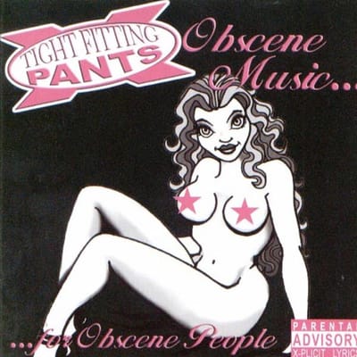 Tight Fitting Pants - Obscene Music... For Obscene People (CD)