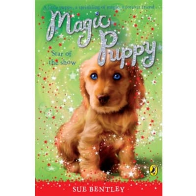 Magic Puppy: Star Of The Show - Magic Puppy - Sue Bentley