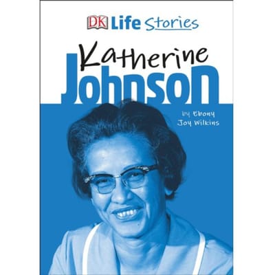 Dk Life Stories Katherine Johnson - Dk Life Stories - Ebony Joy Wilkins