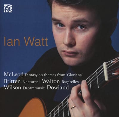 Ian Watt - McLeod: Fantasy On Themes From "Gloriana" | Britten: Nocturnes | Walton: Bagatelles (CD)