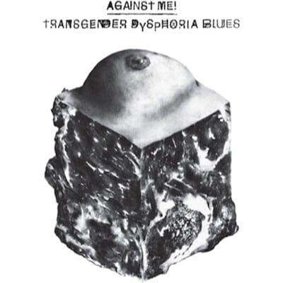 Transgender Dysphoria Blues - Against Me!