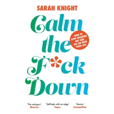 Calm The F**k Down - A No F*cks Given Guide - Sarah Knight