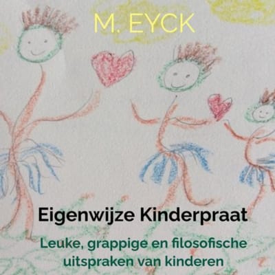 Eigenwijze Kinderpraat - Ma-La Eyck