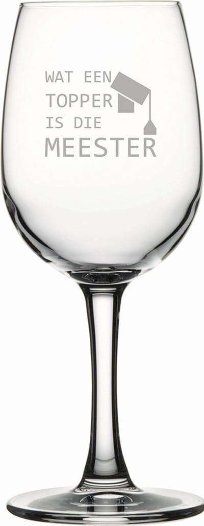 Gegraveerde witte wijnglas 26cl Wat een topper is die meester