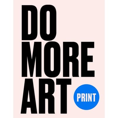 Do More Art Print - Eve Blackwood