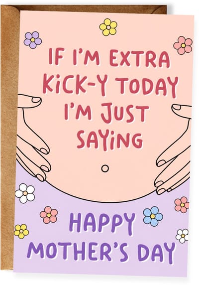 Moederdagkaart voor zwangere vrouw – If I’m a Little Kick-y Today - Eerste Moederdag - Baby in de buik - Toekomstige moeder - Mama in verwachting - Baby onderweg - Ansichtkaart - (10x15 cm incl. envelop)