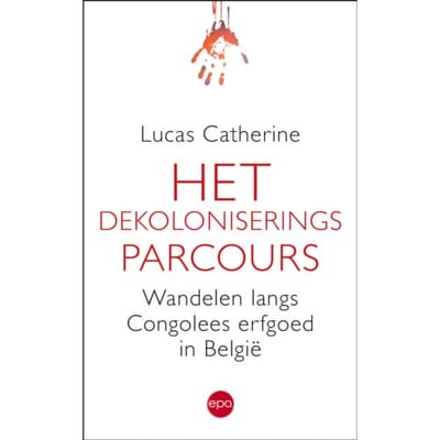 Het Dekoloniseringsparcours - Lucas Catherine