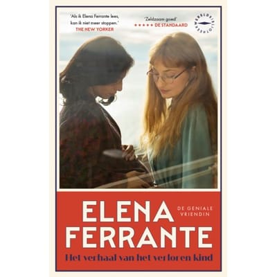 Het Verhaal Van Het Verloren Kind - De Geniale Vriendin - Elena Ferrante