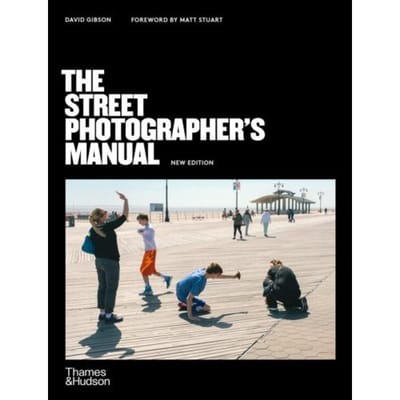 The Street Photographer’s Manual - David Gibson