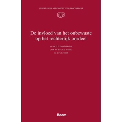 De Invloed Van Het Onbewuste Op Het Rechterlijk Oordeel - Nederlandse Vereniging Voor Procesrecht - C.F. Perquin-Deelen