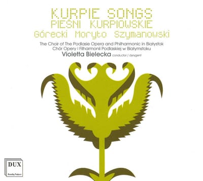 Gorecki, Moryto, Szymanowski: Kurpie Songs