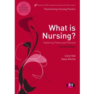 What Is Nursing? Exploring Theory And Practice - Hall, Carol
