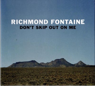 Don't Skip Out On Me - Richmond Fontaine