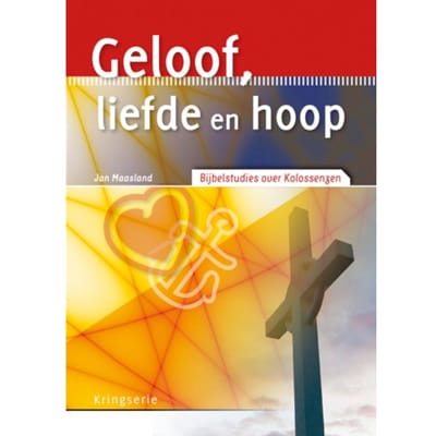 Geloof, Liefde En Hoop - Kringserie - J. Maasland