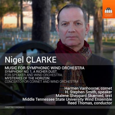 Harmen Vanhoorne, H. Stephen Smith, Malene Sheppard Skærved, Middle Tennessee State University Wind Ensemble, Reed Thomas - Clarke: Music For Symphonic Wind Orchestra (CD)