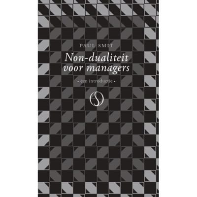 Non-Dualiteit Voor Managers - Paul Smit