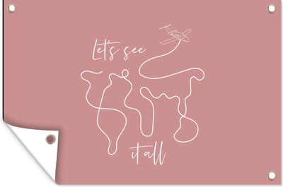 Muurdecoratie Spreuken - Quotes - Let's see it all - Vliegtuig - 180x120 cm - Tuinposter - Tuindoek