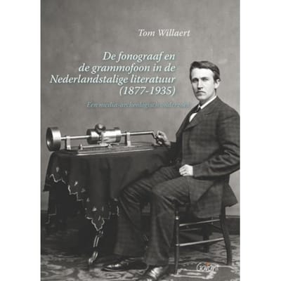 De Fonograaf En De Grammofoon In De Nederlandstalige Literatuur