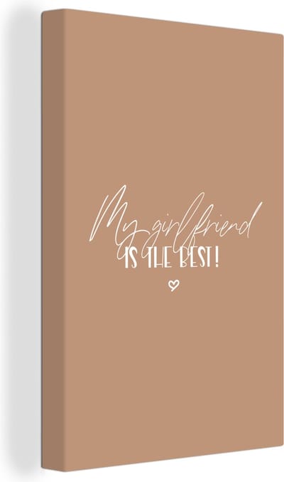 Canvas Schilderij Vriendin - My girlfriend is the best - Spreuken - Quotes - Relatie - 20x30 cm - Wanddecoratie