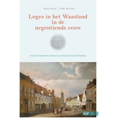 Loges In Het Waasland In De Negentiende Eeuw - Mario Hoste