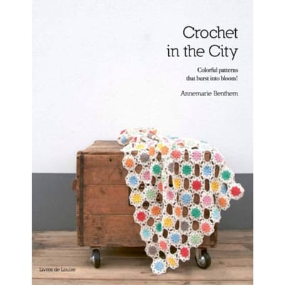 Crochet In The City - Annemarie Benthem