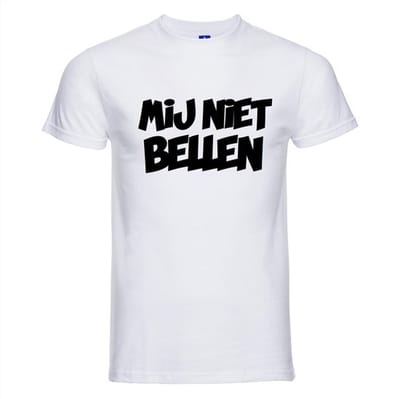Mij niet bellen T-shirt - 100% Katoen - Maat XS - Classic Fit - Wit