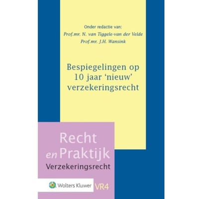 Bespiegelingen Op 10 Jaar 'Nieuw' Verzekeringsrecht - Recht En Praktijk -