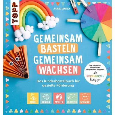 Boek "Gemeinsam basteln, gemeinsam wachsen - Das Kinderbastelbuch für gezielte Förderung"