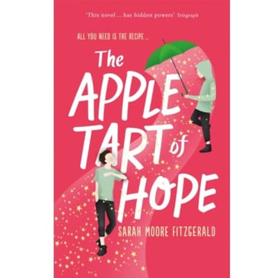 The Apple Tart Of Hope - Sarah Moore Fitzgerald